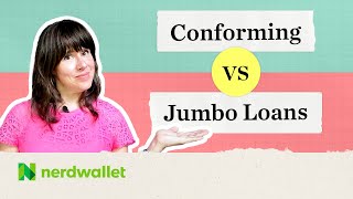 Conforming Loan vs Jumbo Loan Choosing The Best Loan Based On Location and Budget  NerdWallet [upl. by Colwell]