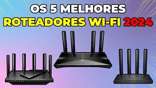 Qual o Melhor Roteador WiFi de 2024 Guia dos Melhores Modelos Custo Benefício [upl. by Ohara]