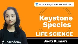 Keystone Species  Life Science  Unacademy Live CSIR UGC NET  Jyoti Kumari [upl. by Schoenberg]