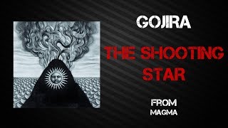 Gojira  The Shooting Star Lyrics Video [upl. by Hnil]