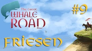 Lets Play The Great Whale Road – FRIESEN 9 Das Wiedersehen deutsch [upl. by Limber]