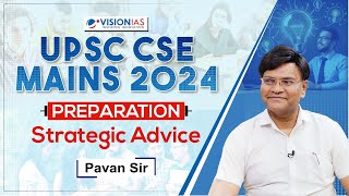 UPSC CSE Mains 2024 Preparation  Strategic Advice  Pavan Sir [upl. by O'Dell]