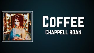 Chappell Roan  Coffee Lyrics [upl. by Latta]