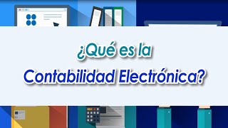 Qué cómo y cuándo de la Contabilidad Electrónica [upl. by Farlie]