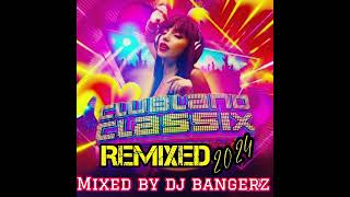 Clubland Classix Remixed 2024  90 Min Mix 🔥 [upl. by Jem]