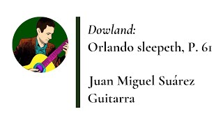 Dowland Orlando sleepeth P 61 [upl. by Avle]