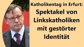 Katholische Identitätsverweigerung als Programm  Bekenntnis zur Linksgrünen Weltanschauung [upl. by Latea722]