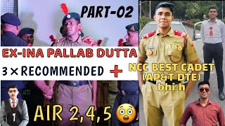 ExINA Pallab Dutta  THRICE RECOMMENDED➕  AIR 245 😲 NCC BEST CADET🗿AP amp T DTE ‪CultSsb‬ 2 [upl. by Quenna]