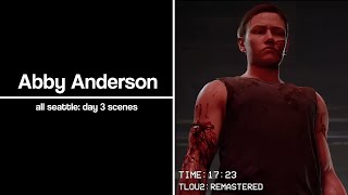 Abby Anderson Scenepack  All Seattle Day 3 Scenes  The Last Of Us 2 Remastered [upl. by Gitt]