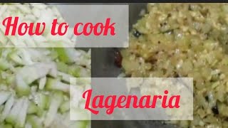 how to cook Lagenaria [upl. by Dorris]