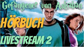 Harry Potter Hörbuch Gefangene von Askaban LIVESTREAM 2 Hörspiel Kinder Hörbuch Erwachsene podcast [upl. by Asin]