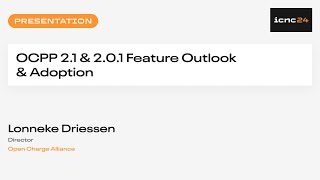 ICNC24 Tech Village OCPP 21 amp 201 Feature Outlook and Adoption [upl. by Radnaskela51]