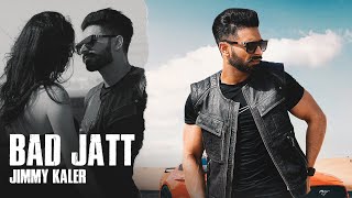 Bad Jatt Official Video Jimmy Kaler Ft Gurlez Akhtar  Punjabi Song 2023  Punjabi Songs [upl. by Good479]