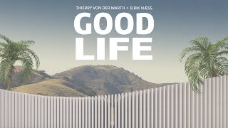 Thierry von der Warth amp Eirik Næss  Good Life Music Video [upl. by Aianat]