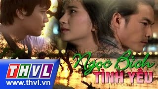 THVL  Ngọc bích tình yêu  Tập 6 [upl. by Arnst]