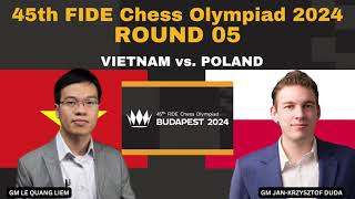 45th FIDE Chess Olympiad 2024  VIETNAM VS POLAND  ROUND 5 [upl. by Eneleahs]