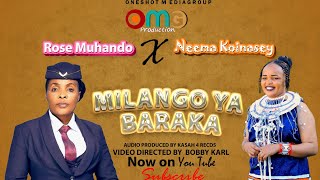 ROSE MUHANDO MILANGO YA BARAKA ft NEEMA KOINASEY OFFICIAL 4K VIDEO [upl. by Griffis]