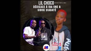 LIL CHOCO  DÉDICACE A IBA ONE amp SIDIKI DIABATÉ 2024 [upl. by Yennaiv305]