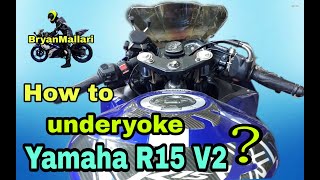 HOW TO UNDERYOKE ON YAMAHA R15 v2  Paano mag underyoke sa Yamaha R15 v2  Tagalog tutorial [upl. by Laurance]