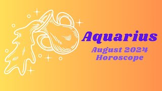 Aquarius August 2024 Horoscope [upl. by Kahl]