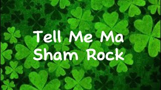 Tell me ma  Sham Rock lyrics [upl. by Primo23]