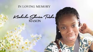 Celebrating the Life of Kimberlee Sherica Taisha Mason [upl. by Annovaj]