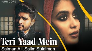 Teri Yaad Mein  Salim Sulaiman  Salman Ali  Nirmika Singh  New melodious Song 2024  Sufiscore [upl. by Jeraldine]