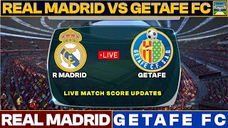 Real Madrid Vs Getafe CF Live Match Today  RMA Vs GCF Live Football Match 2023 Live [upl. by Riada355]