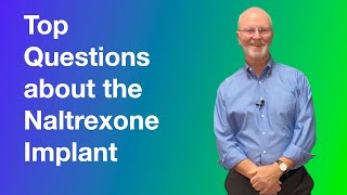 Top Questions about the Naltrexone Implant [upl. by Hubsher]