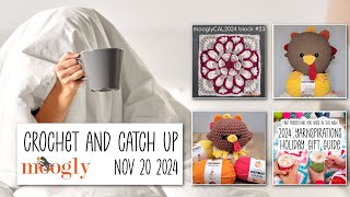 Crochet and Catch Up with Moogly  November 20 2024 [upl. by Tonkin434]