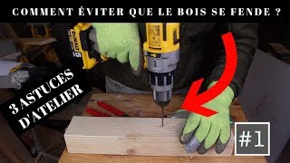 3 Astuces pour limiter le risque que le bois se fende  ASTUCES DATELIER [upl. by Merrili]