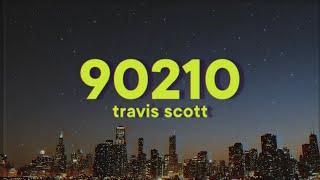 Travis Scott  90210 Lyrics ft Kacy Hill [upl. by Kolb]