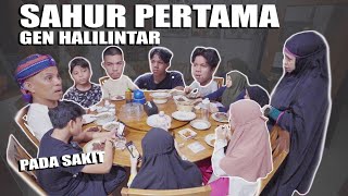 SAHUR PERTAMA GEN HALILINTAR PADA SAKIT [upl. by Noyr]