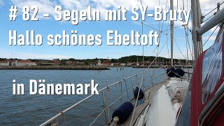 82  Schönes Ebeltoft mit toller Begegnung  Segeln mit SY Bruty [upl. by Nivac302]