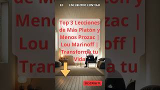 🚨Top 3 Lecciones de quotMás Platón y Menos Prozacquot  Lou Marinoff para Transformar tu Vida🚨 [upl. by Airotahs598]