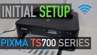 Canon PIXMA TS700 SetUp [upl. by Grayson287]