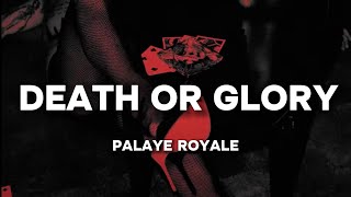 PALAYE ROYALE  Death or Glory Lyrics [upl. by Jocelyne]