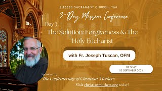 Day 3 The Solution  Forgiveness amp the Holy Eucharist [upl. by Oiziruam266]