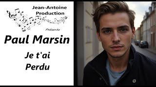 Paul Marsin  Je tai perdu  JeanAntoine Production [upl. by Amasa]