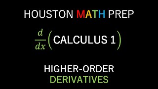 Higher Order Derivatives Calculus 1 [upl. by Eibrab]