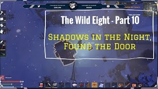 The Wild Eight  Gameplay Walkthrough  Part 10  Shadows in the Night Found the Door [upl. by Cecilius]