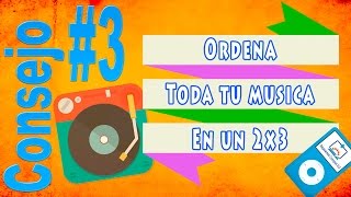 Consejo 3 Ordenar Musica en Mi PC 2017 Completo [upl. by Fleece547]