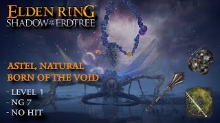 Elden Ring  Astel Naturalborn of the Void NG7 Level 1 No Hit [upl. by Dorene903]