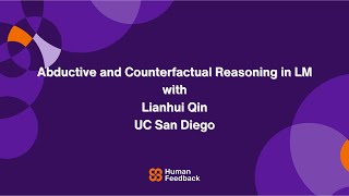 Abductive and Counterfactual Reasoning in LMs with Lianhui Qin [upl. by Nylinej]