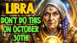 😱LIBRA DONT DO THIS ON OCTOBER 30THTHE HOROSCOPE FOR LIBRA FOR TOMORROWLIBRA HOROSCOPE FOR TODAY [upl. by Hokanson72]