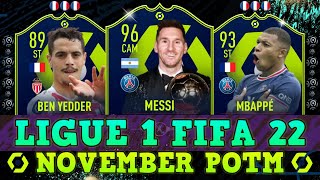 FIFA 22  November LIGUE 1 POTM PREDICTIONS 🔥w Messi Mbappe Ben Yedder potm [upl. by Aehsila]