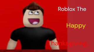 Roblox The Happy Thanksgiving [upl. by Enom430]