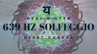 Heal amp Open Heart Chakra ANAHATA Chakra यँ 639Hz Solfeggio Frequency HealingFrequencyHertz 639HZ [upl. by Emili]