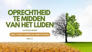 2  Door lijden heen tot heerlijkheid  Oprechtheid te midden van het lijden  Jacques Brunt [upl. by Llevrac982]