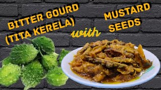 Bitter gourd with mustard seeds recipeTita Kerala xoriohe di [upl. by Anilehs]